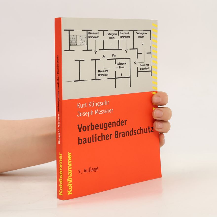 Kurt Klingsohr Vorbeugender baulicher Brandschutz