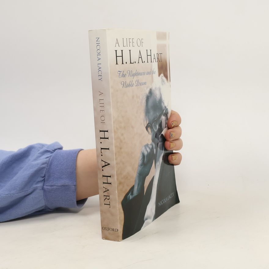 Nicola Lacey, FBA A Life of H.L.A. Hart