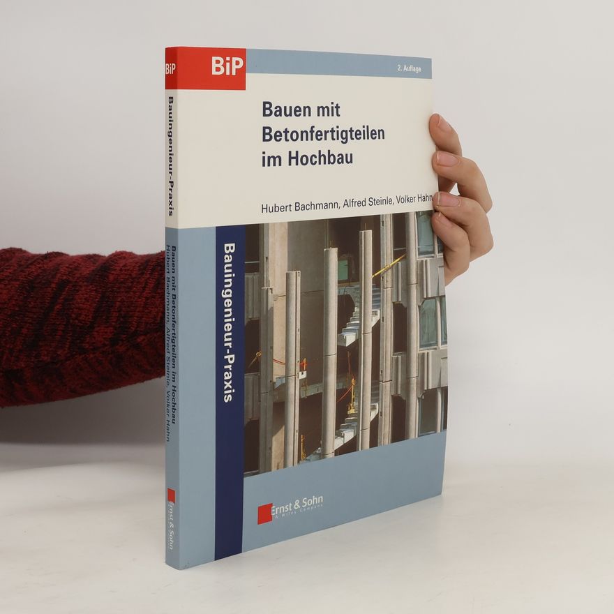 Hubert Bachmann Bauen mit Betonfertigteilen im Hochbau