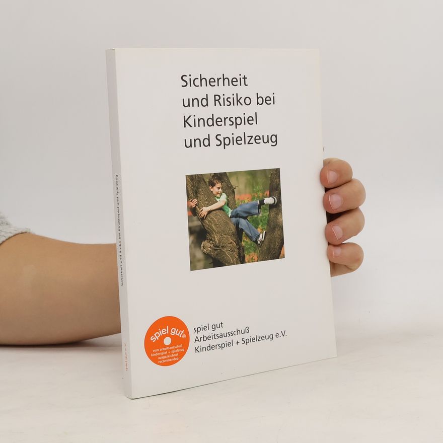 Autorenkollektiv Sicherheit und Risiko bei Kinderspiel und Spielzeug