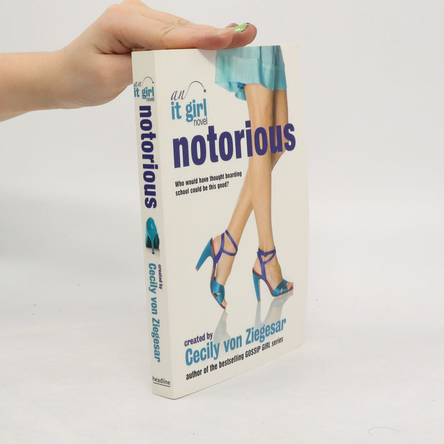 Cecily von Ziegesar Notorious: An It Girl Novel