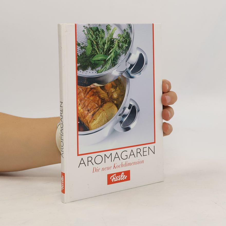 Kolektiv autorů Aromagaren. Die neue Küchendimension
