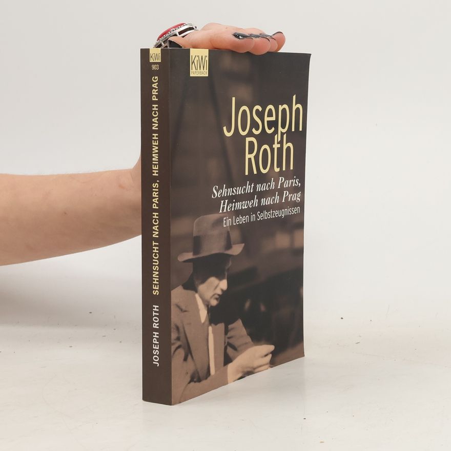 Joseph Roth Sehnsucht nach Paris, Heimweh nach Prag