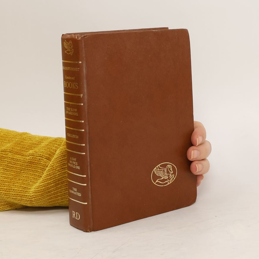 Catherine Marchant Reader's Digest Condensed Books. The Slow Awakening. Collision. A Day No Pigs Would Die. The Unwanted.