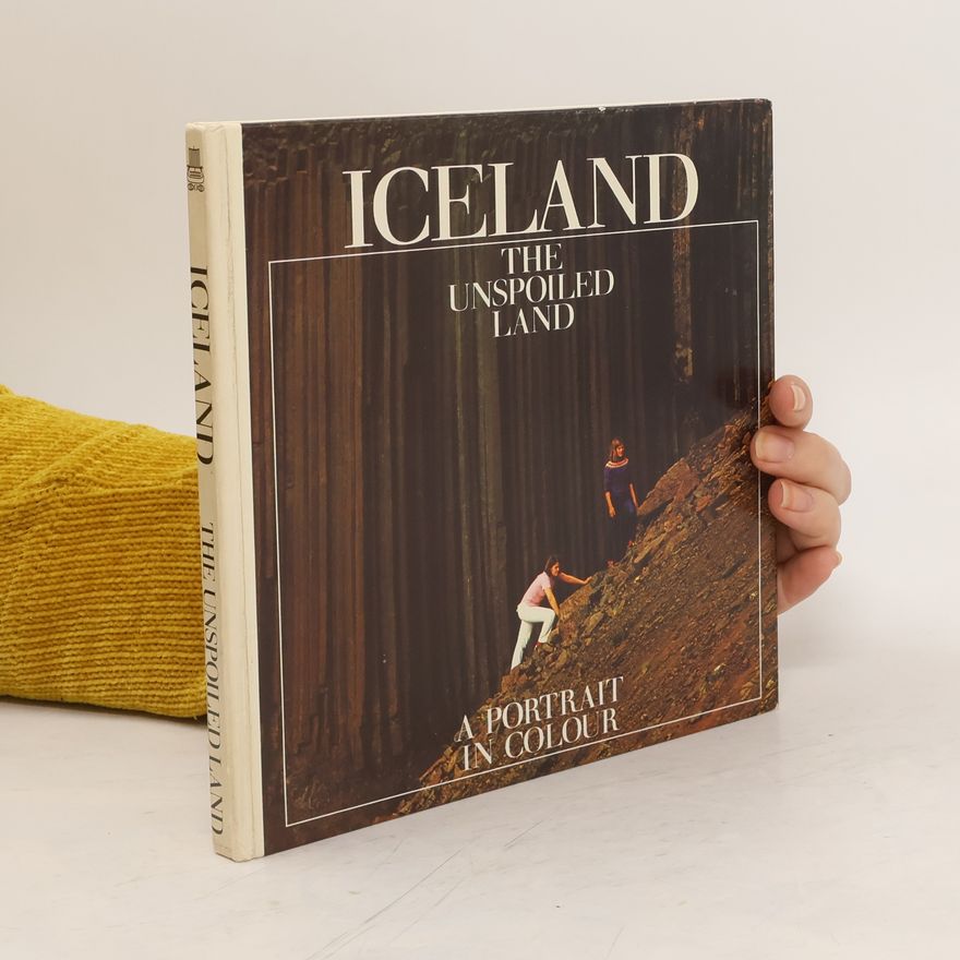 Kolektiv autorů Iceland: The Unspoiled Land