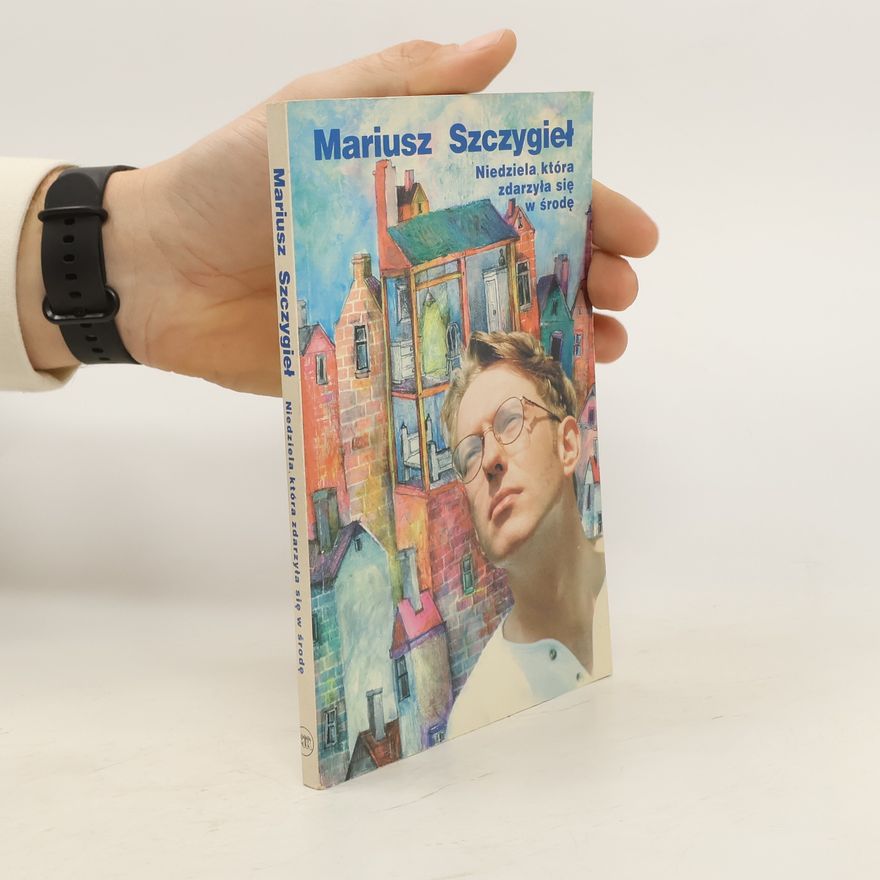 Mariusz Szczygieł Niedziela, która zdarzyła się w środę