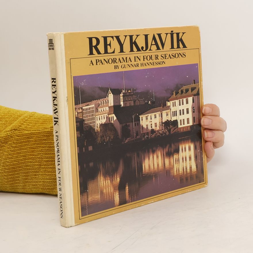 Gunnar Hannesson Reykjavík. A Panorama in Four Seasons