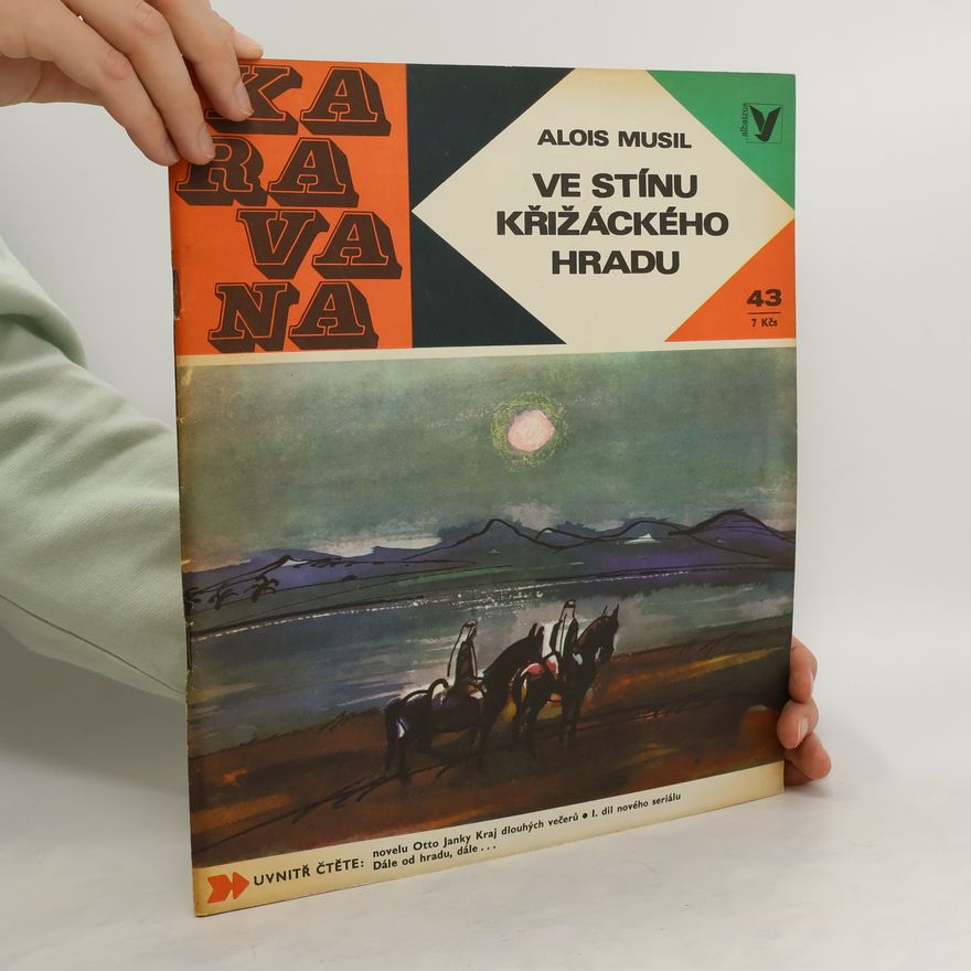 Alois Musil Karavana 43. Ve stínu křižáckého hradu