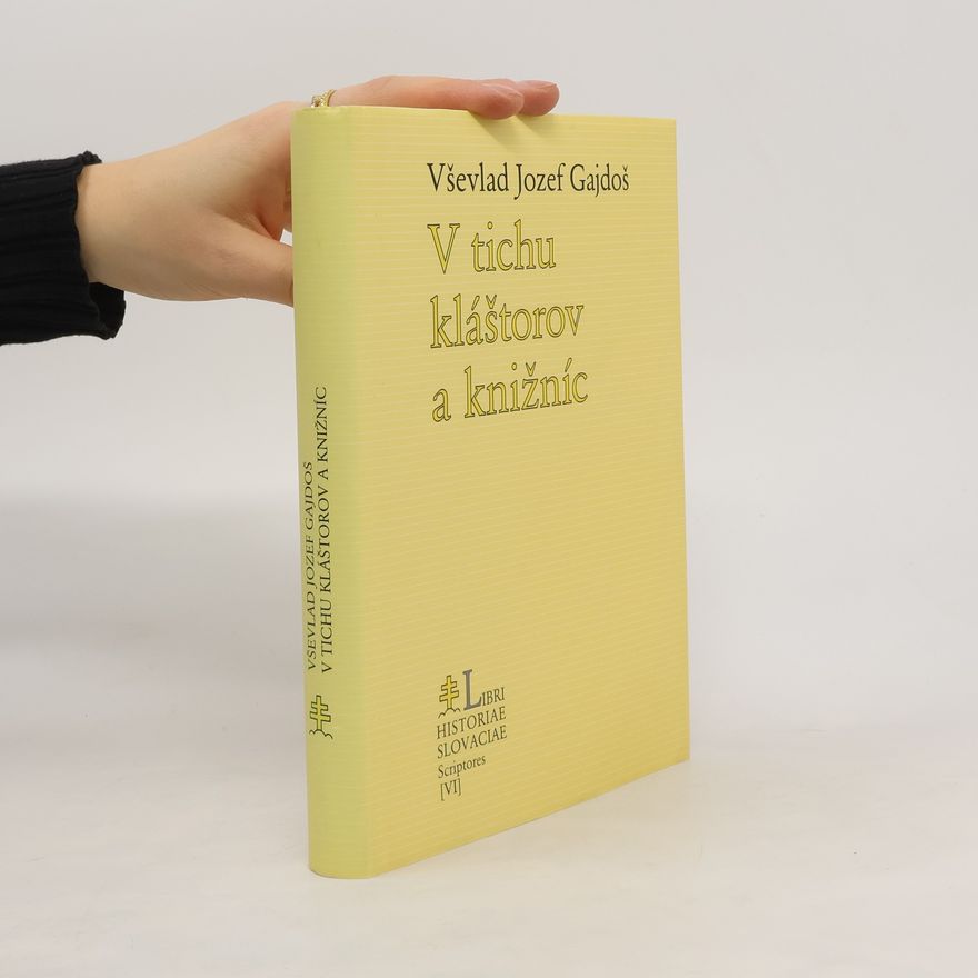 Vševlad Jozef Gajdoš V tichu kláštorov a knižníc