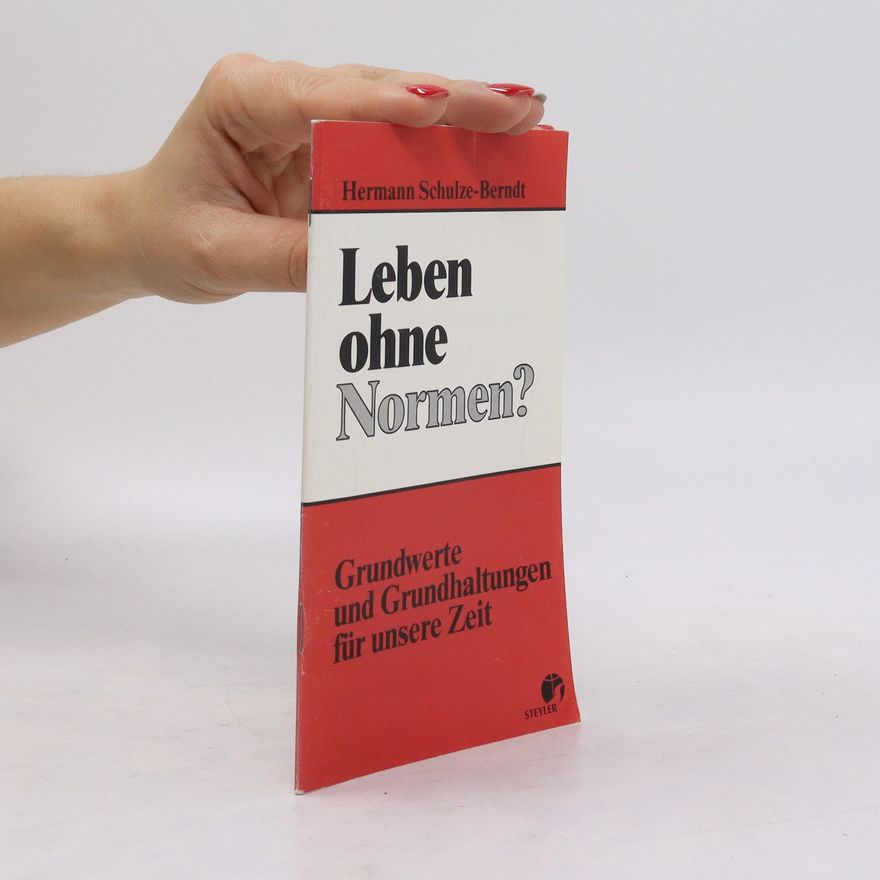 Hermann Schulze-Berndt Leben ohne Normen?