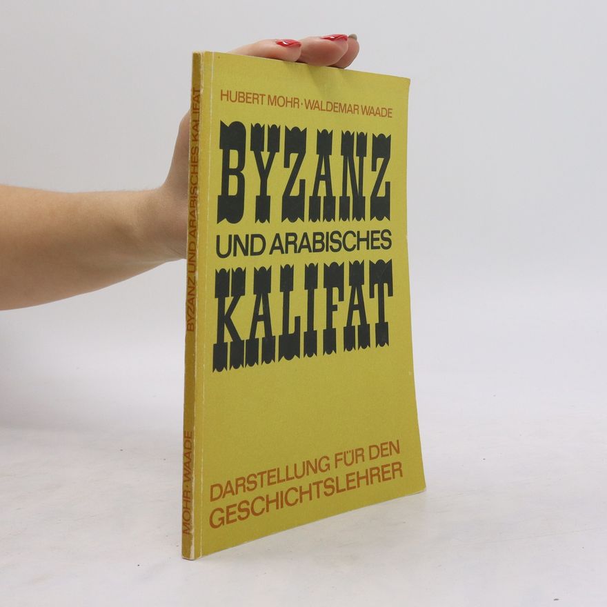 Waldemar Waade Byzanz und arabisches Kalifat