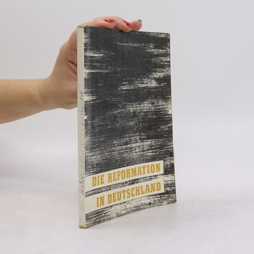 Various authors Die Reformation in Deutschland