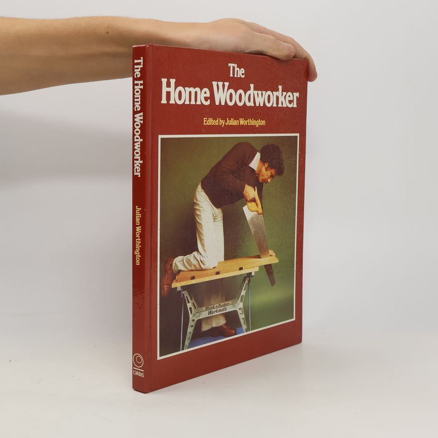 Julian Worthington The Home Woodworker