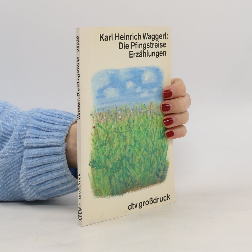 K. H. Waggerl Die Pfingstreise