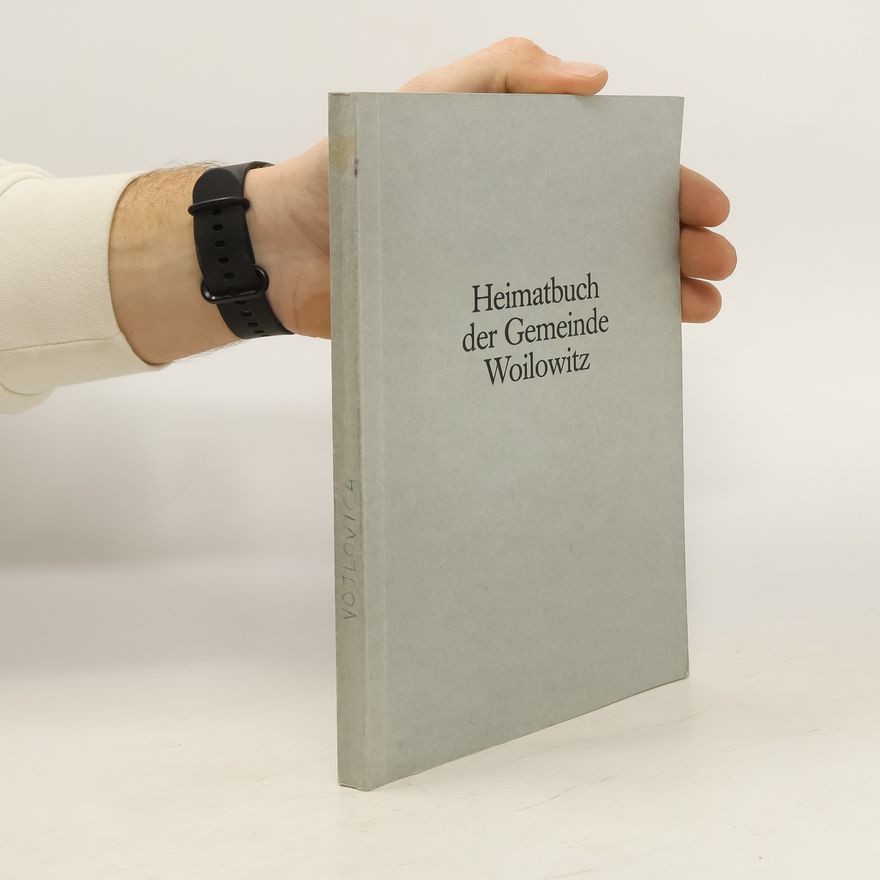 Autorenkollektiv Heimatbuch der Gemeinde Woilowitz