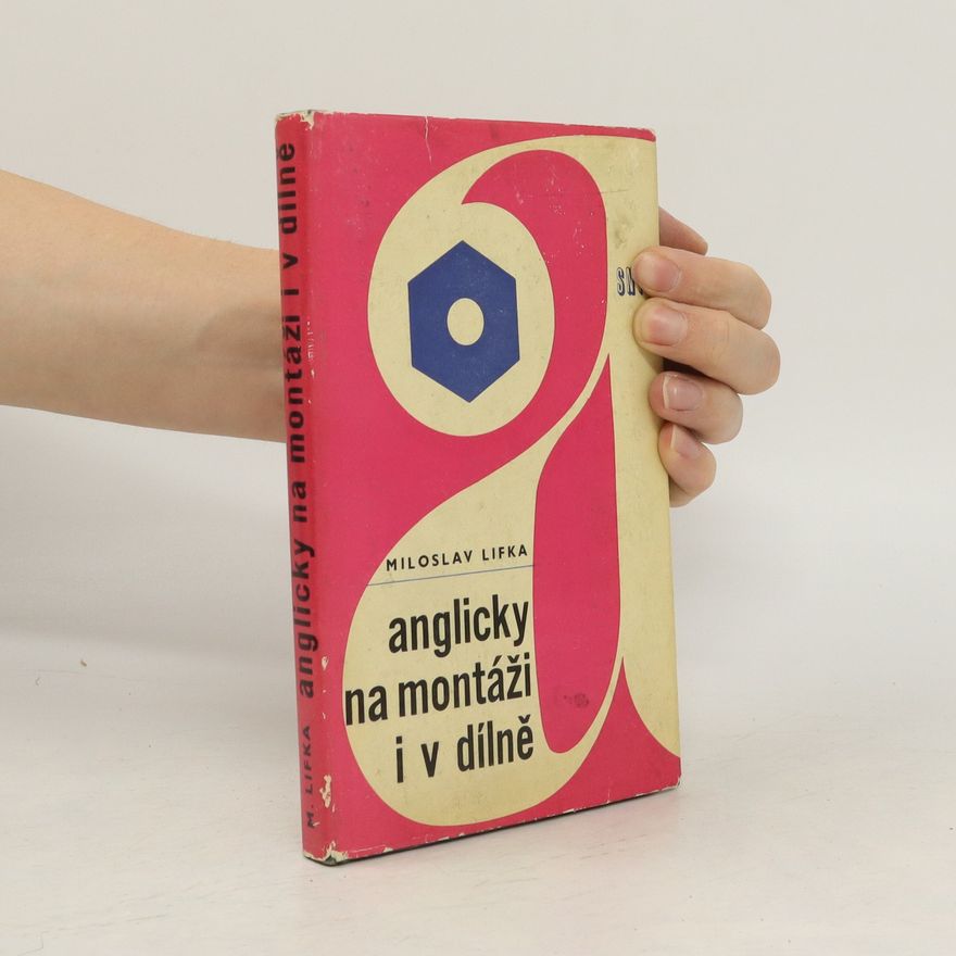 Miloslav Lifka Anglicky na montáži i v dílně