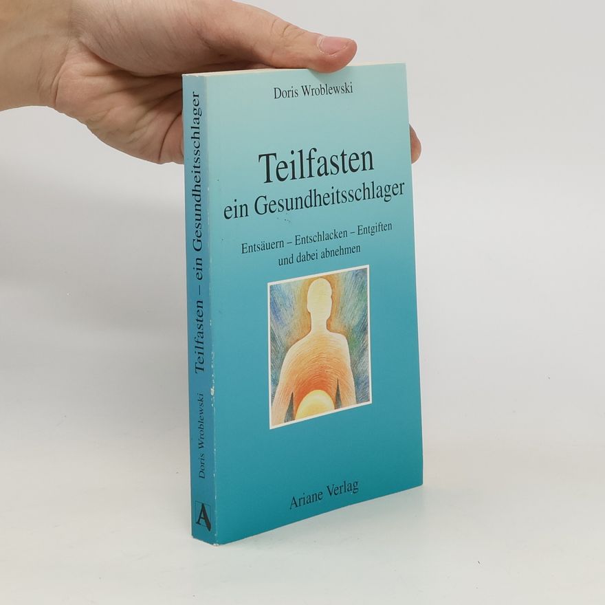 Doris Wroblewski Teilfasten, ein Gesundheitsschlager
