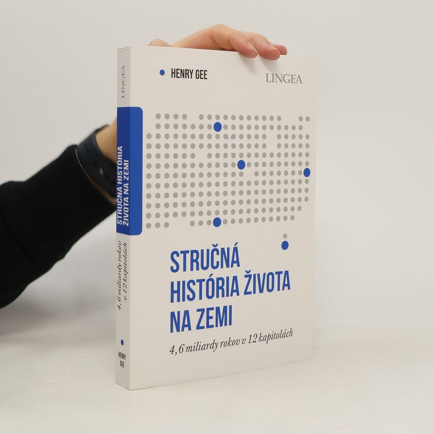 Henry Gee Stručná história života na Zemi