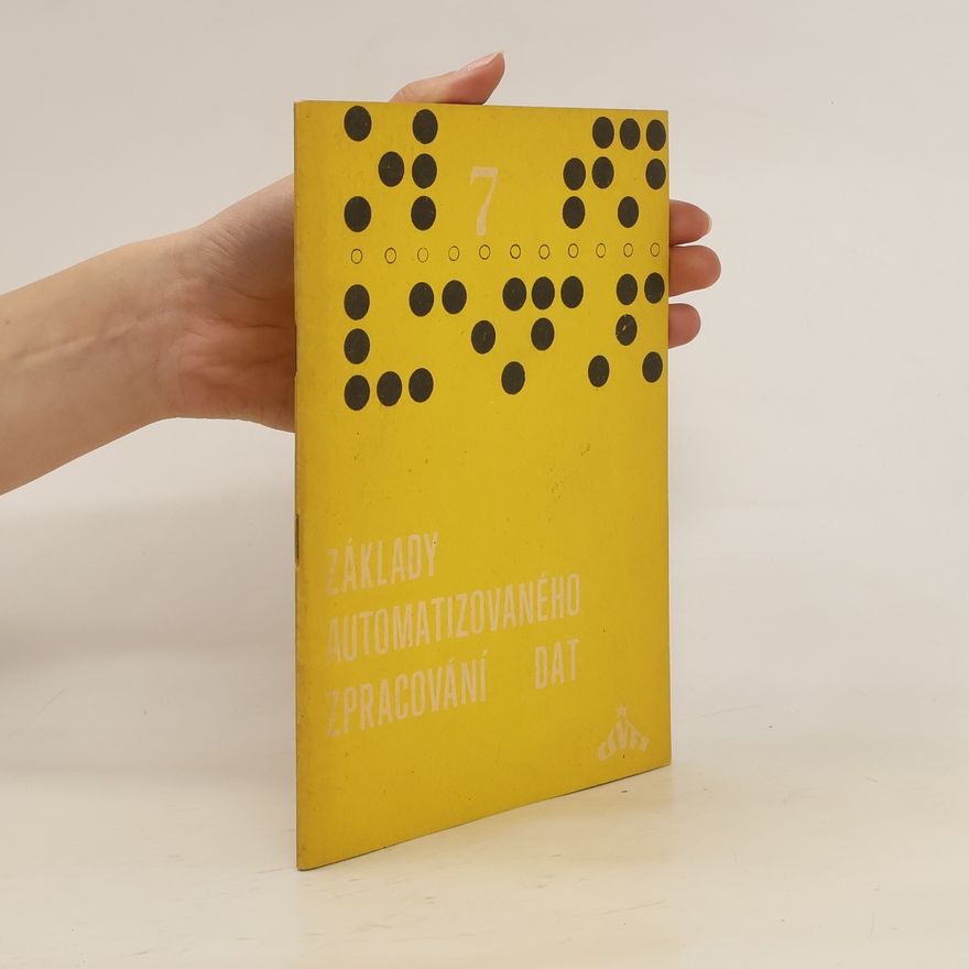 Kolektiv autorů Základy automatizovaného zpracování dat 7