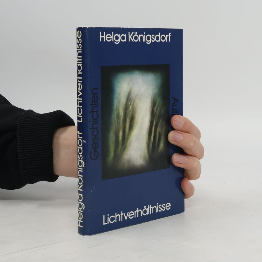 Helga Königsdorf Lichtverhältnisse