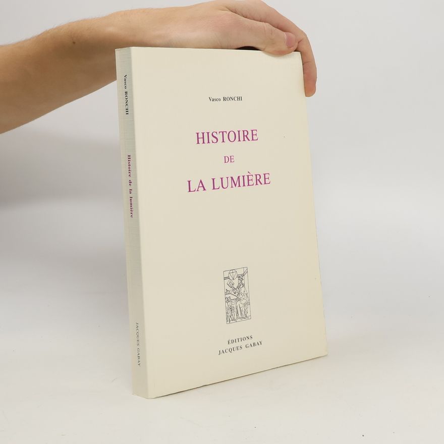 Vasco Ronchi Histoire de la lumière