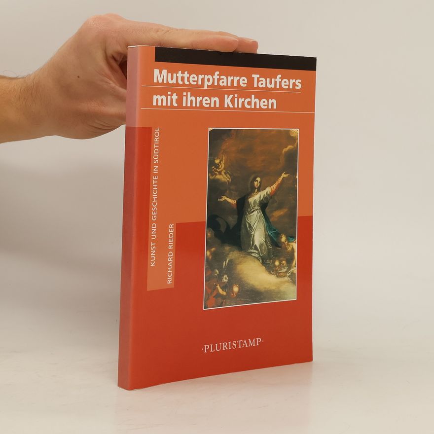 Richard Rieder Mutterpfarre Taufers mit ihren Kirchen