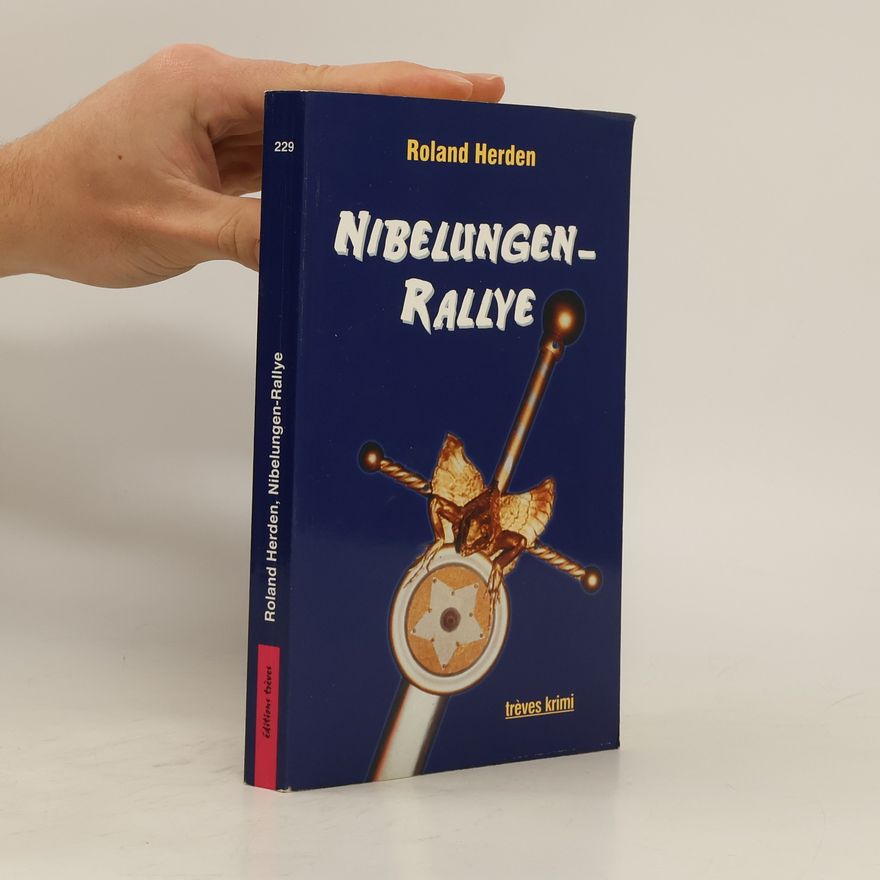 Roland Herden Nibelungen-Rallye. Kriminalroman