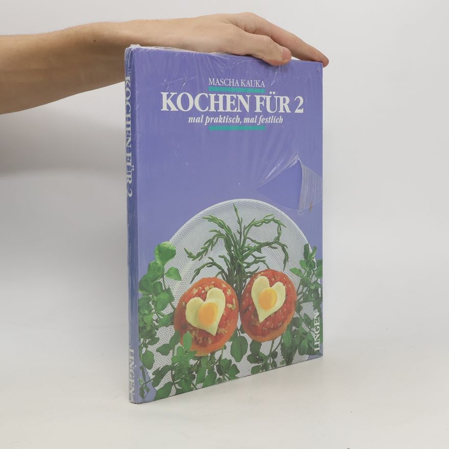 Mascha Kauka Kochen für 2, mal praktisch, mal festlich