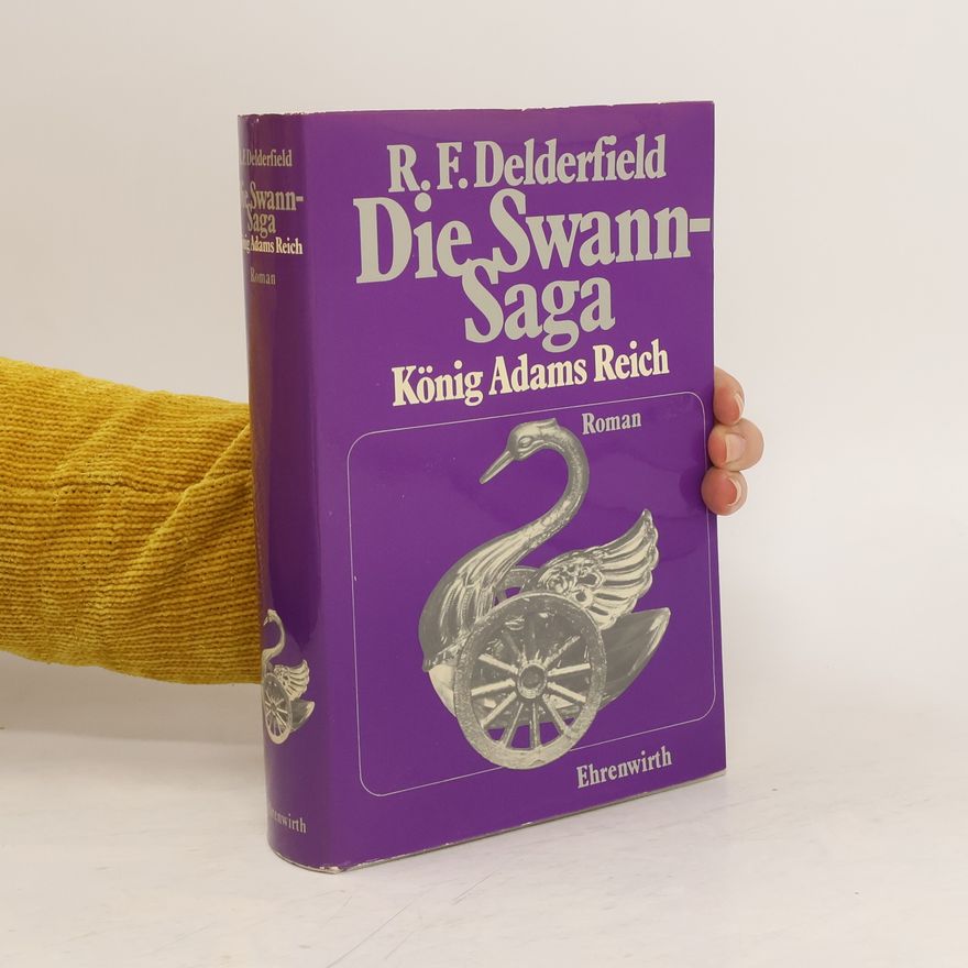 Delderfield R. F. Die Swann-Saga. Konig Adams Reich