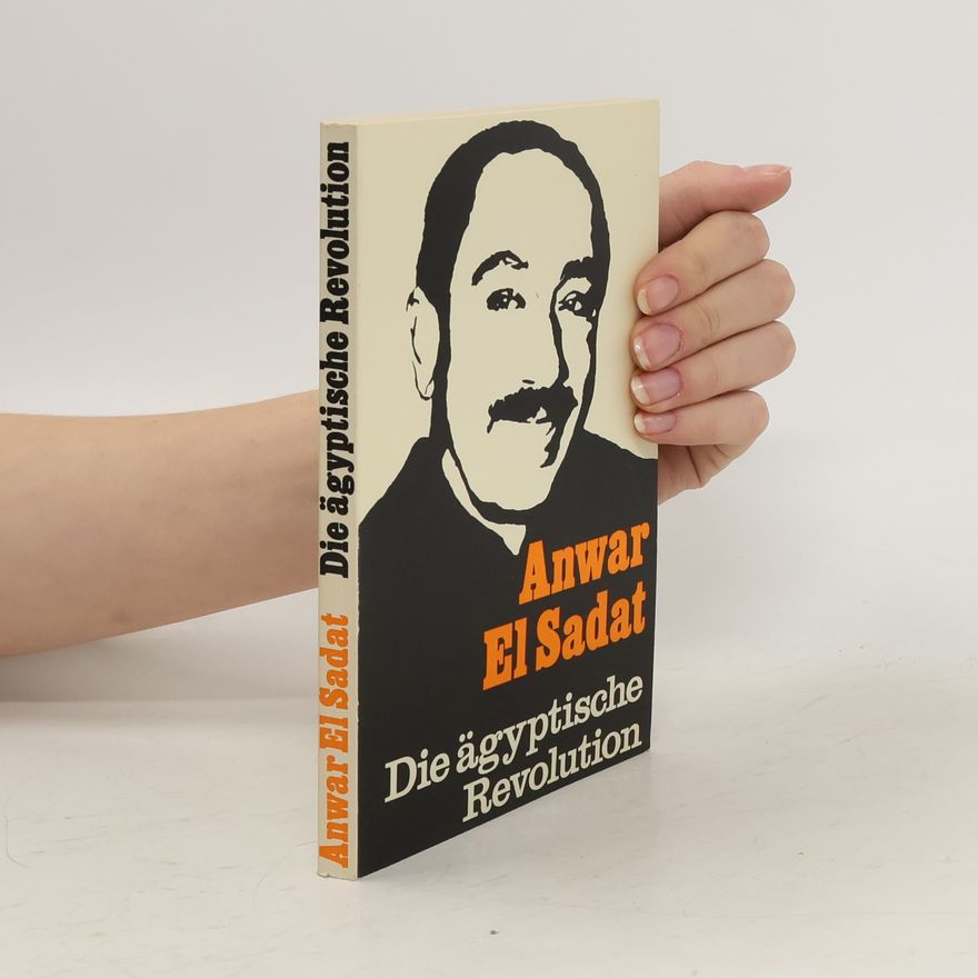 Anwar El Sadat Die ägyptische Revolution