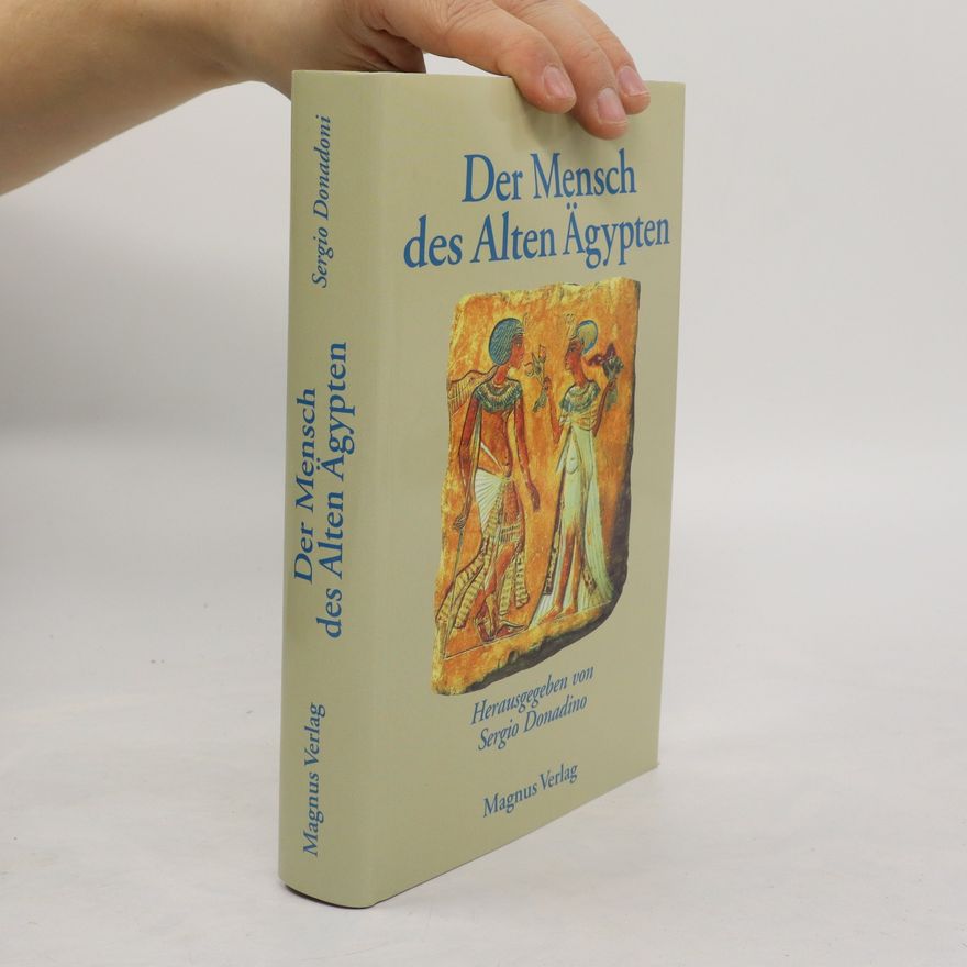 Sergio Donadoni Der Mensch des Alten Ägypten