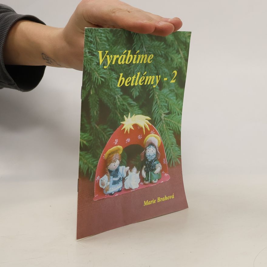 Brahová Marie Vyrábíme betlémy 2