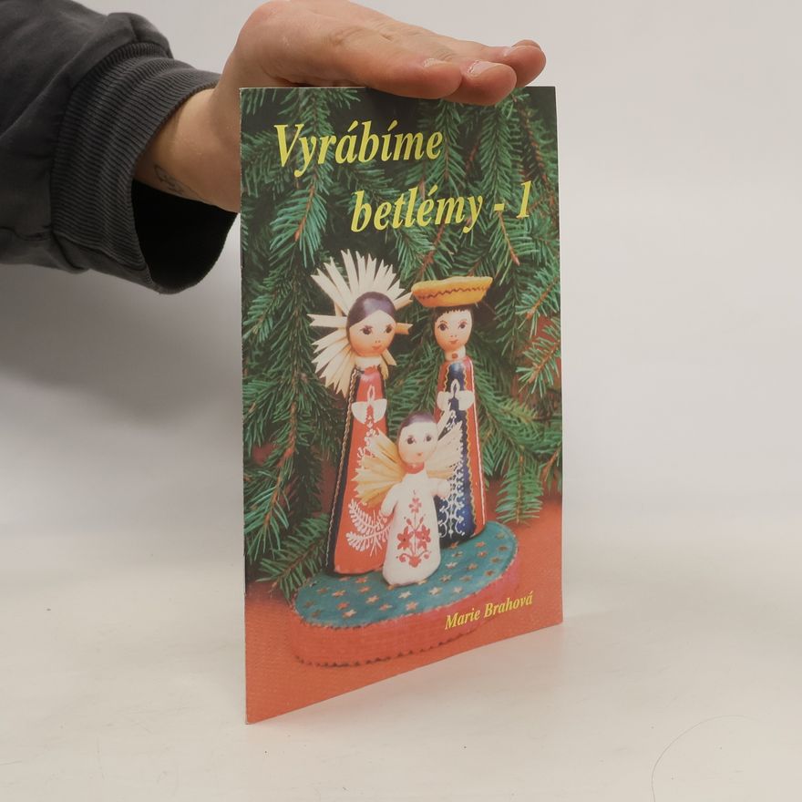Brahová Marie Vyrábíme betlémy 1