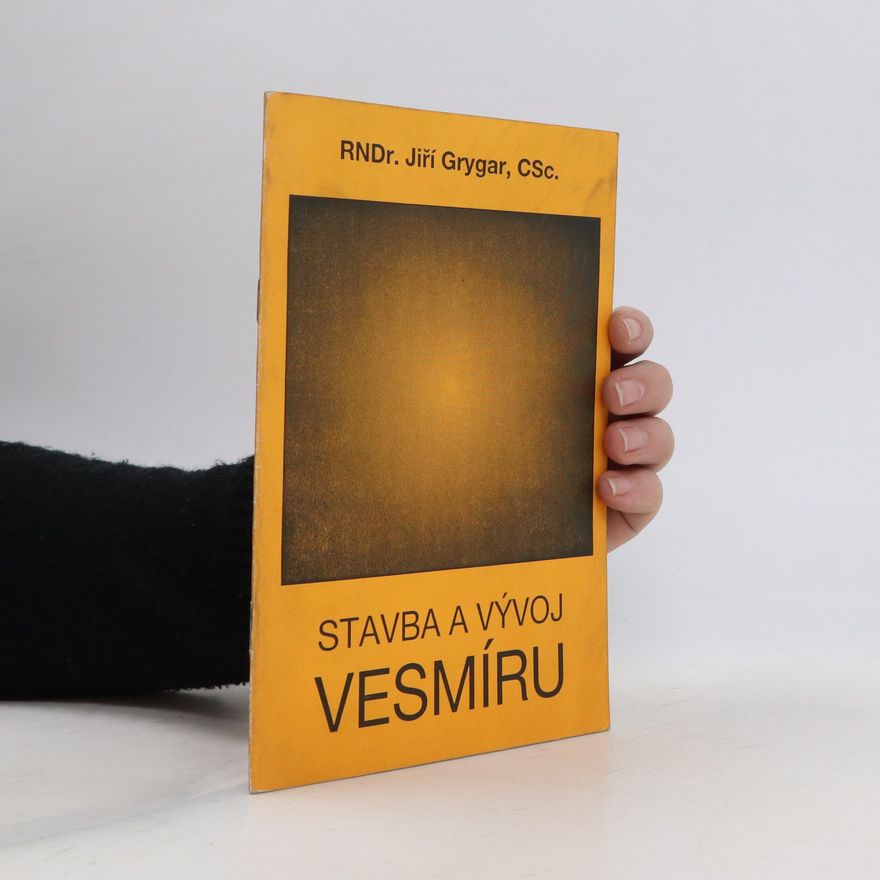 Jiri Grygar Stavba a vývoj vesmíru