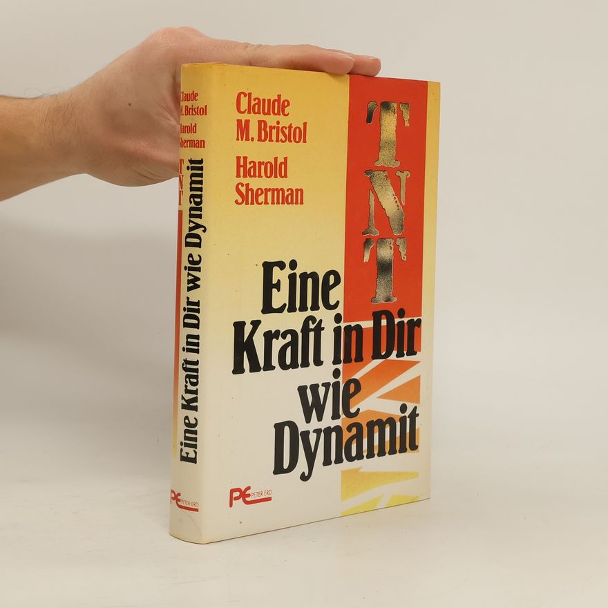 Claude Bristol TNT. Eine Kraft in dir wie Dynamit