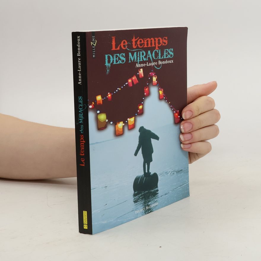 Anne-Laure Bondoux Le temps des miracles. Die Zeit der Wunder, französische Ausgabe
