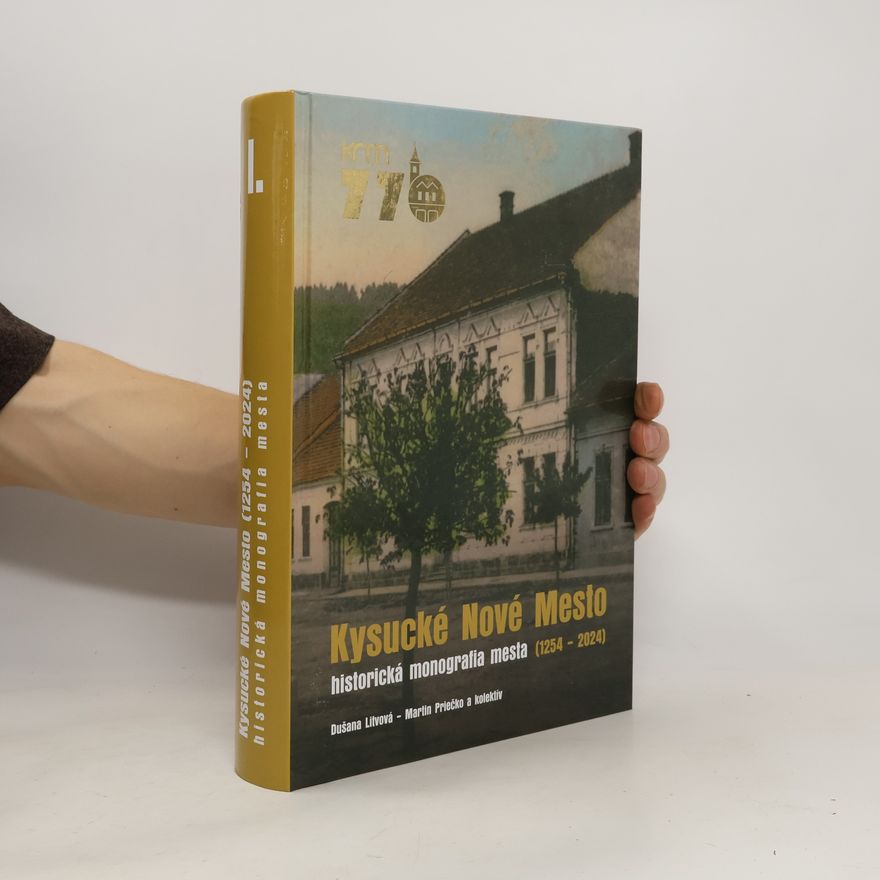 Dušana Litvová Kysucké Nové Mesto. Historická monografie mesta (1254 - 2024)
