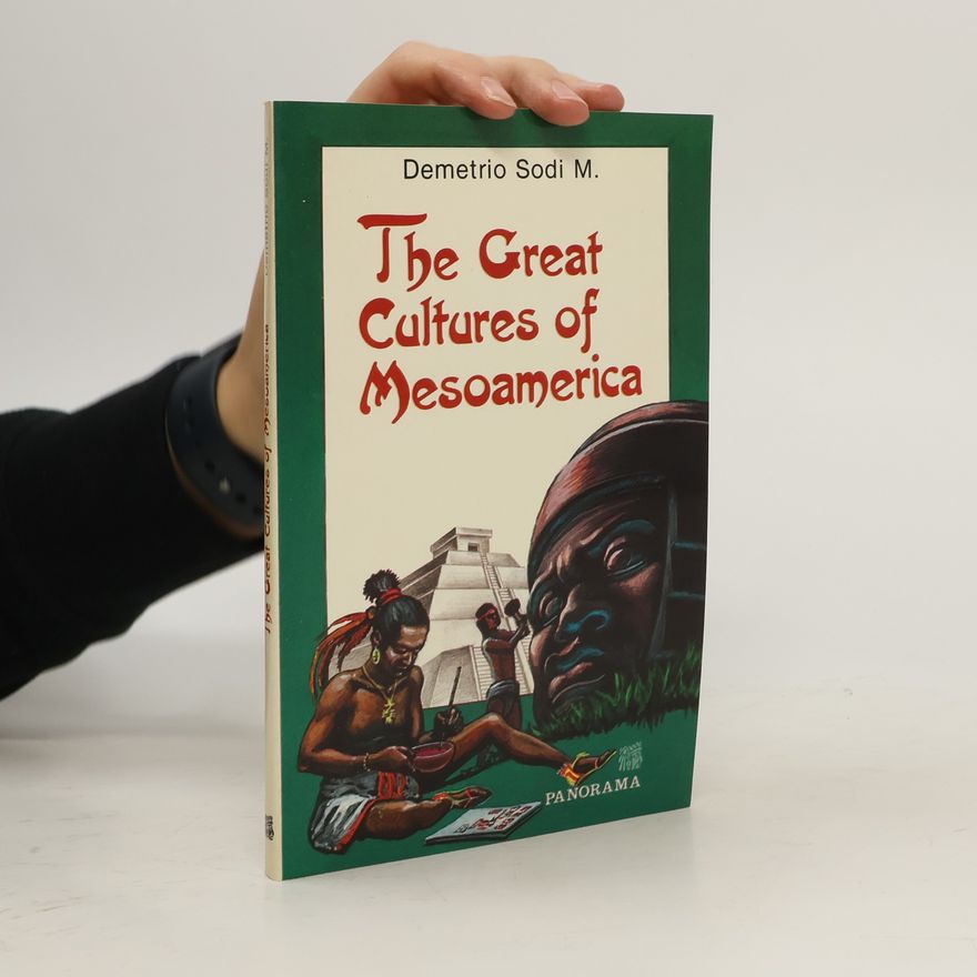 Demetrio Sodi M. The Great Cultures of Mesoamerica