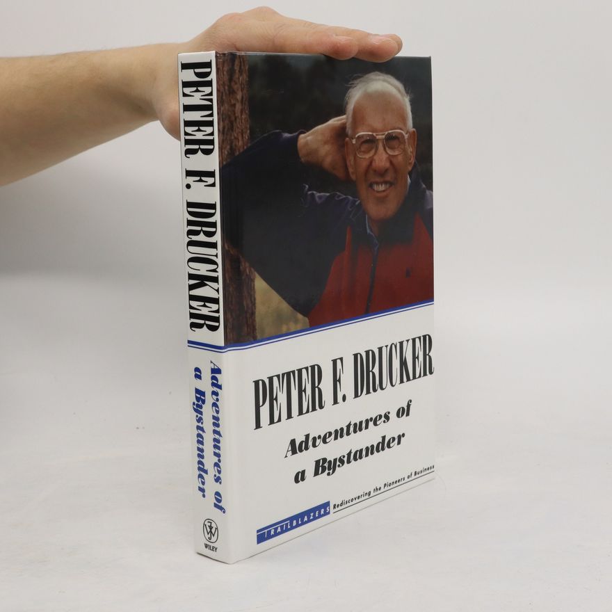 Peter Ferdinand Drucker Adventures of a Bystander