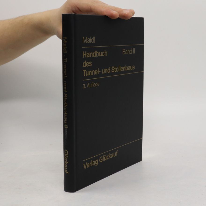 Bernhard Maidl Handbuch des Tunnel- und Stollebaus II.