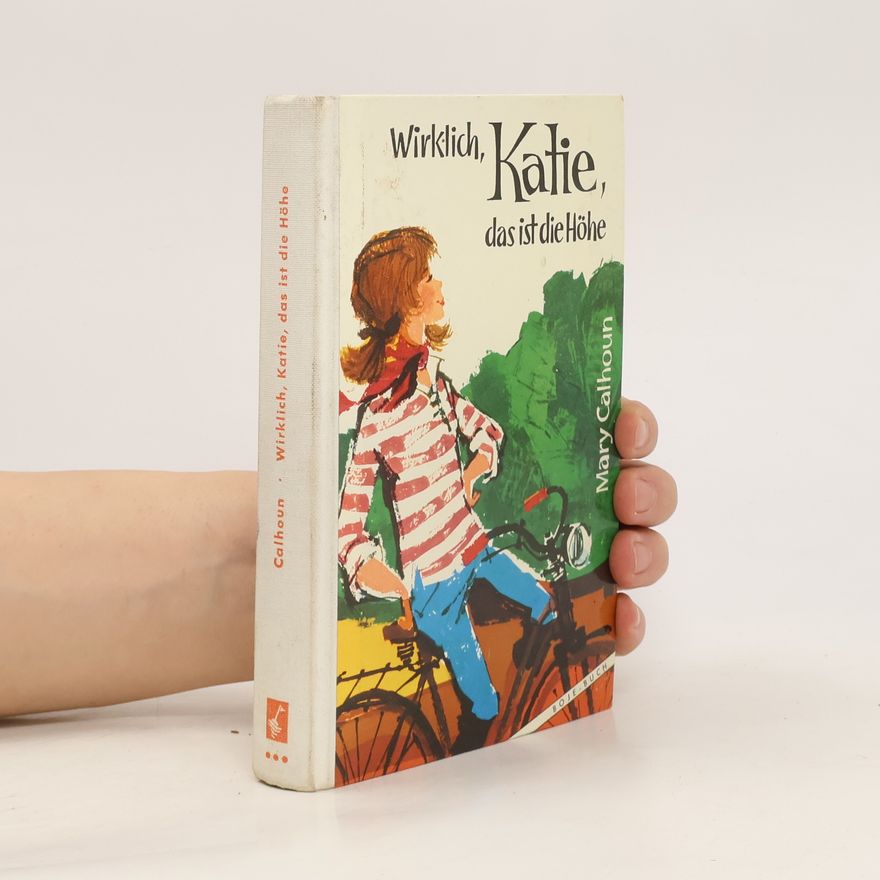 Mary Calhoun Wirklich, Katie, das ist die Höhe