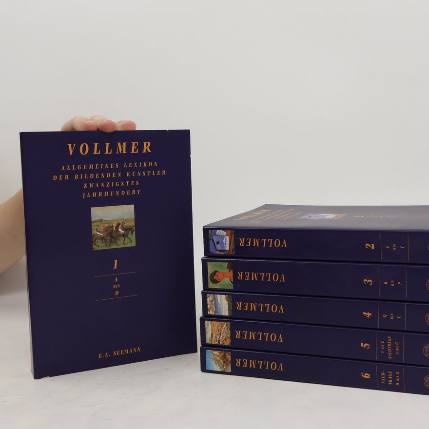Autorenkollektiv Vollmer. Allgemeines Lexikon der bildenden Künstler des 20. Jahrhunderts 1-6