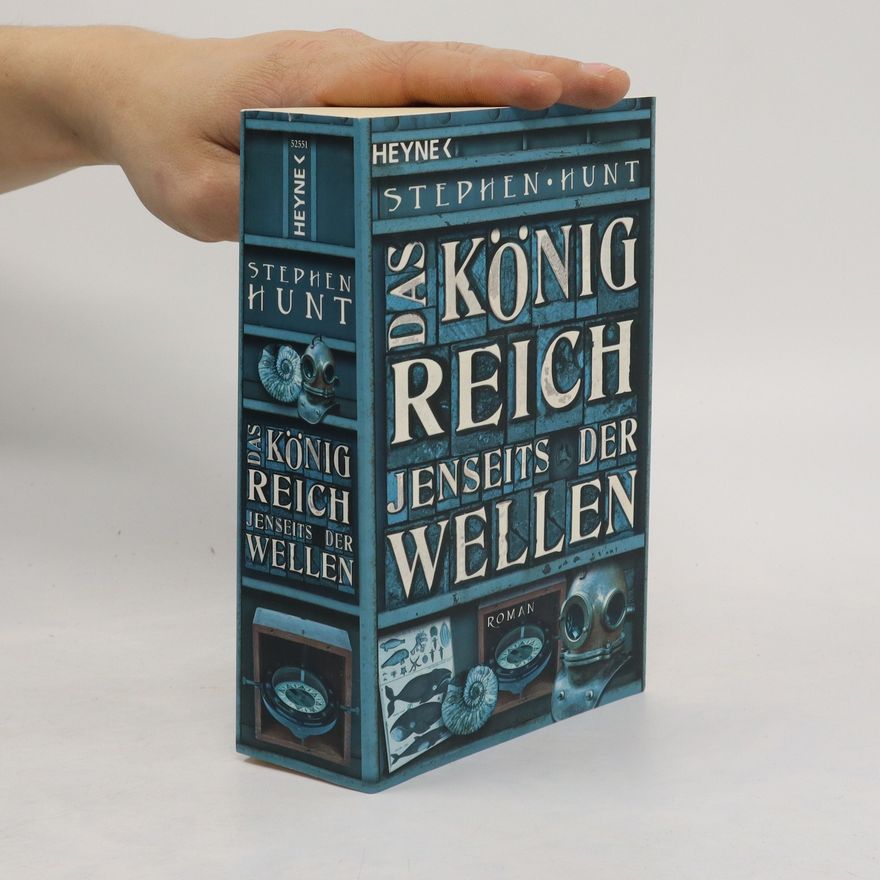 Stephen Hunt Das Königreich jenseits der Wellen