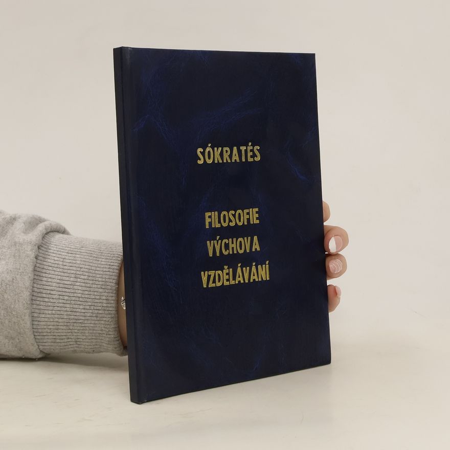 Sókratés Sókratés. Filosofie, výchova, vzdělávání