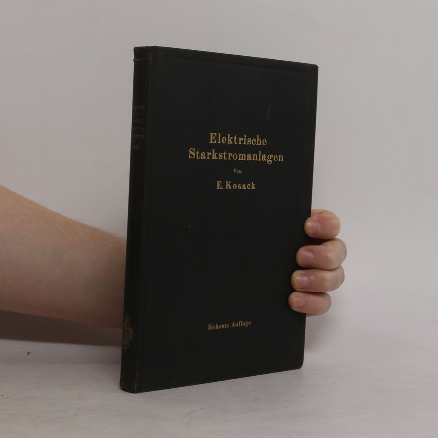 Emil Kosack Elektrische Starkstromanlagen