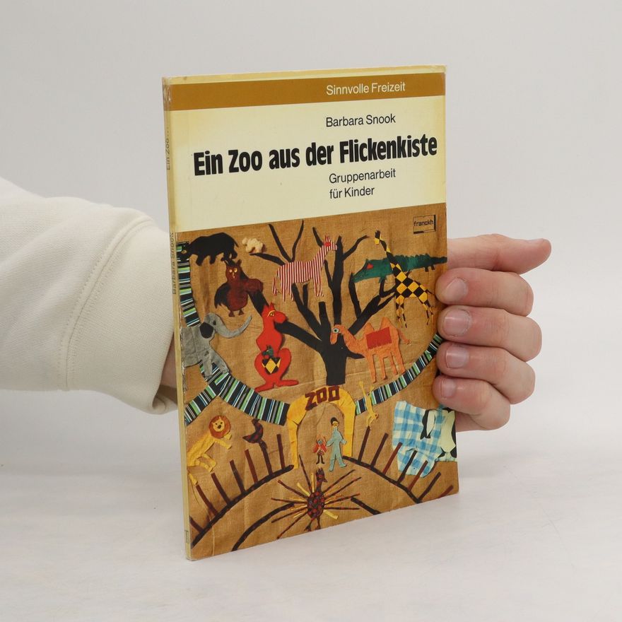 Barbara Snook Ein Zoo aus der Flickenkiste