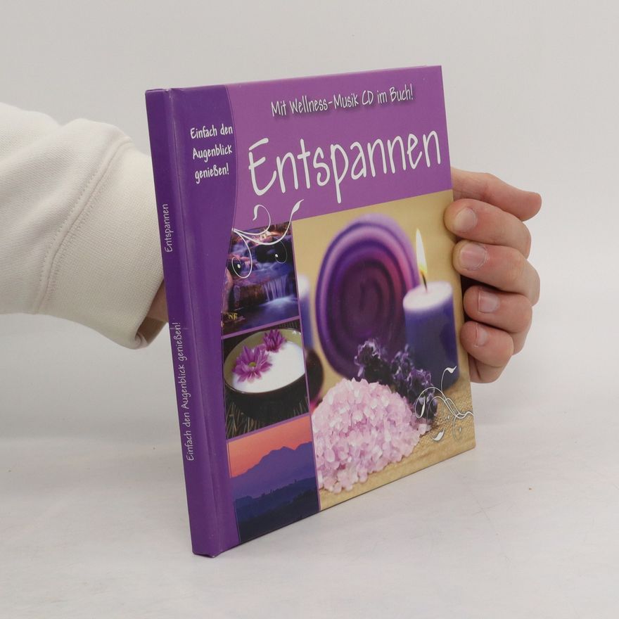 Autorenkollektiv Entspannen. Einfach den Augenblick genießen!
