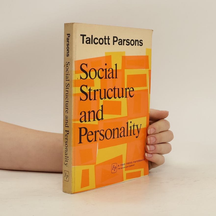 Talcott Parsons Social Structure & Person