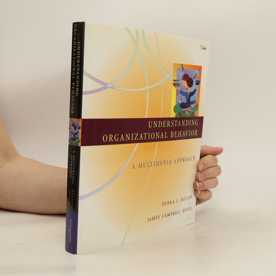 Debra L. Nelson Understanding Organizational Behavior