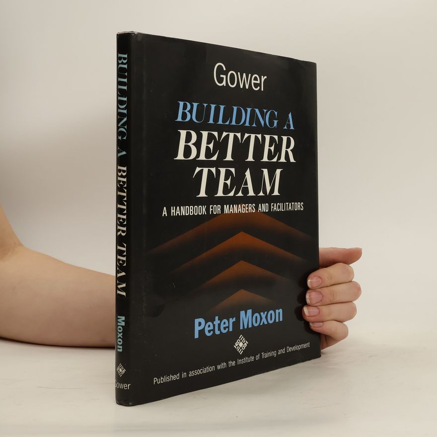 Peter Moxon Building a Better Team